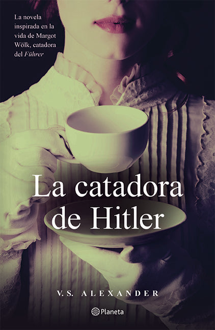 La Catadora de Hitler (Novela) / The Taster (a Novel) Planeta Publishing