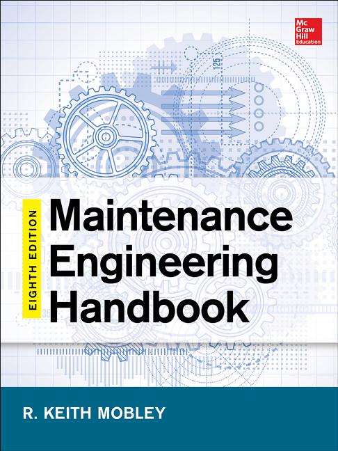 Maintenance Engineering Handbook, Eighth Edition McGraw-Hill Companies