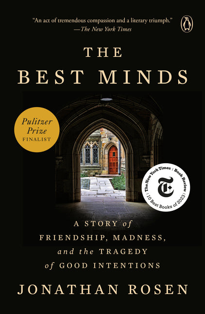 The Best Minds: A Story of Friendship, Madness, and the Tragedy of Good Intentions Penguin Books