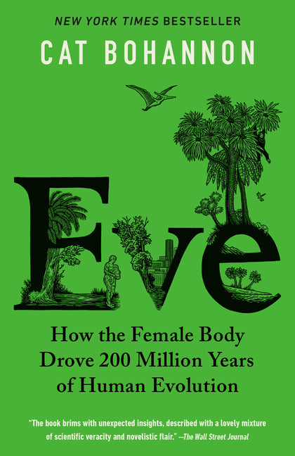 Eve: How the Female Body Drove 200 Million Years of Human Evolution Vintage