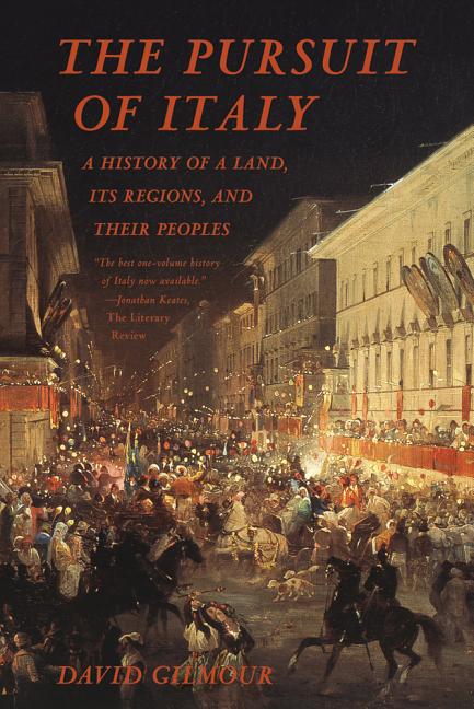 The Pursuit of Italy: A History of a Land, Its Regions, and Their Peoples Farrar, Straus and Giroux