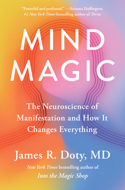 Mind Magic: The Neuroscience of Manifestation and How It Changes Everything Avery Publishing Group