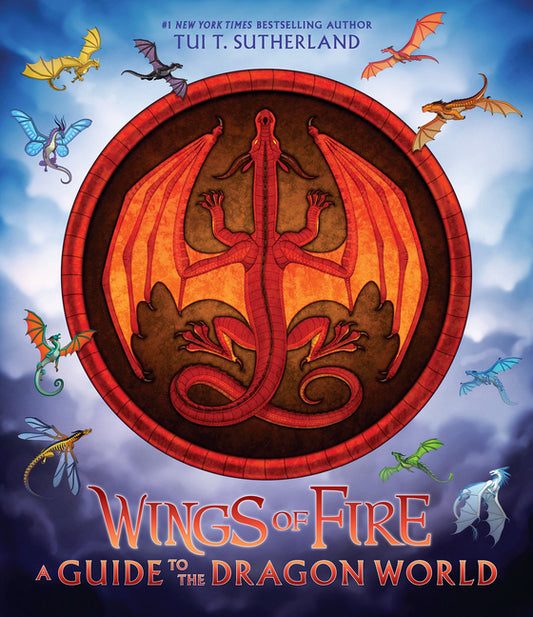 Wings of Fire: A Guide to the Dragon World Scholastic Press