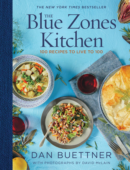 The Blue Zones Kitchen: 100 Recipes to Live to 100 National Geographic Society