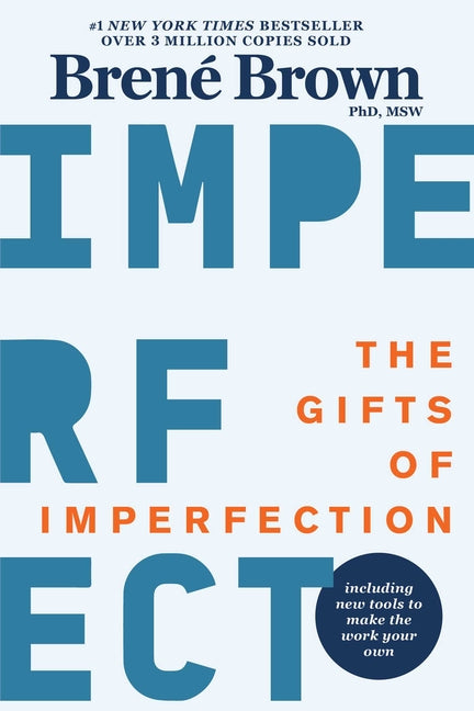 The Gifts of Imperfection: 10th Anniversary Edition: Features a New Foreword and Brand-New Tools Hazelden Publishing & Educational Services