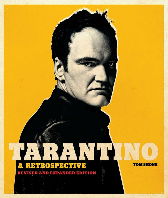 Tarantino: A Retrospective: Revised and Expanded Edition Insight Editions