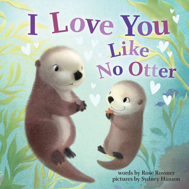 I Love You Like No Otter Sourcebooks Wonderland