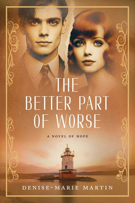 The Better Part of Worse: A Novel of Hope Misericordia Publishing, United States of America