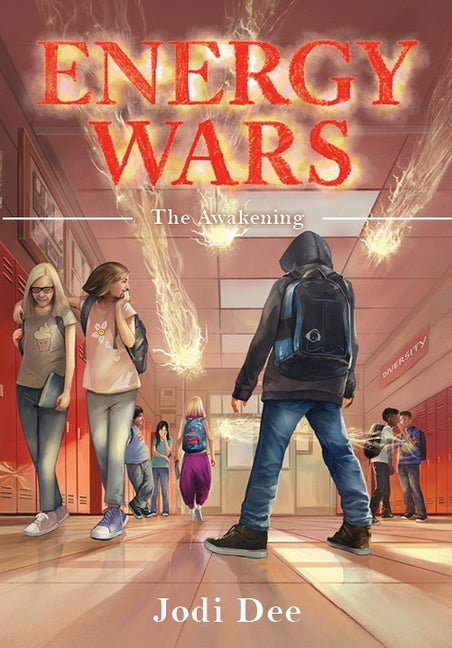 Energy Wars: The Awakening - A Tale of Friendship and Self Discovery! Jodi Dee Publishing