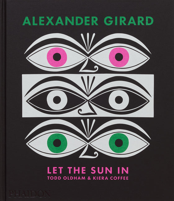 Alexander Girard: Let the Sun in Phaidon Press