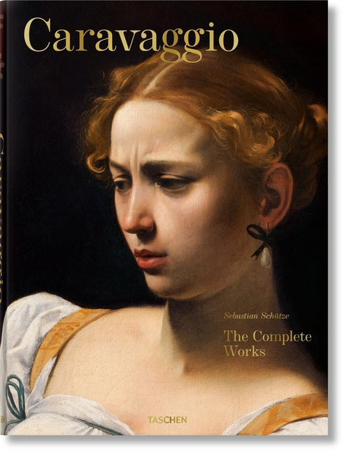 Caravaggio. the Complete Works Taschen