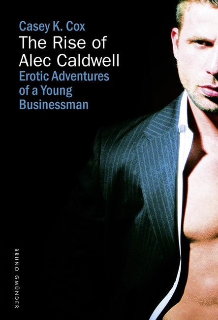 The Rise of Alec Caldwell Bruno Gmuender