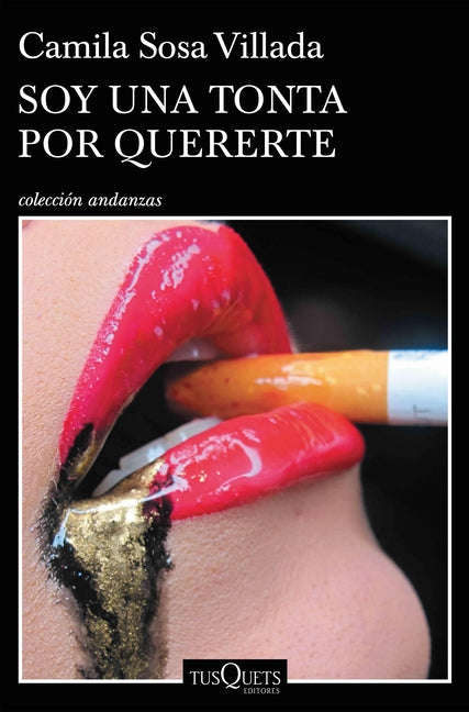 Soy Una Tonta Por Quererte (Relatos) / I'm a Fool to Want You (Short Stories) Planeta Publishing