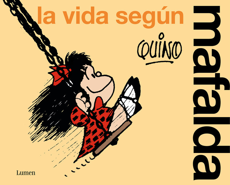 La Vida Según Mafalda / Life According to Mafalda Lumen Press